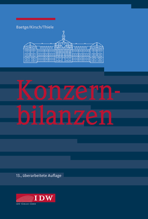 Konzernbilanzen, 13. Auflage von Baetge,  Jörg, Kirsch,  Hans-Jürgen, Thiele,  Stefan