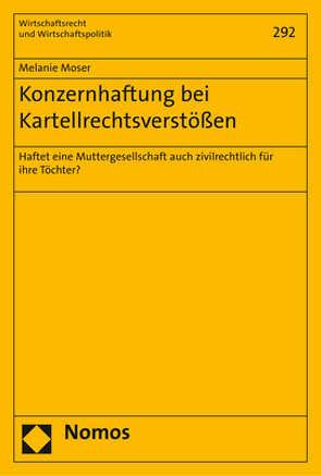 Konzernhaftung bei Kartellrechtsverstößen von Moser,  Melanie