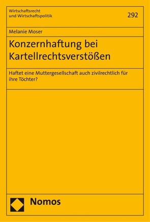 Konzernhaftung bei Kartellrechtsverstößen von Moser,  Melanie