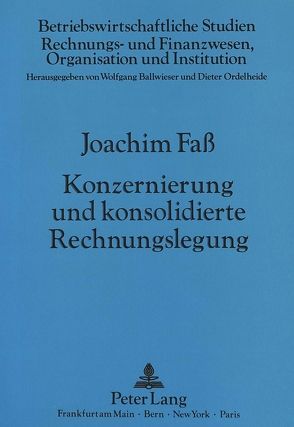 Konzernierung und konsolidierte Rechnungslegung von Fass,  Joachim