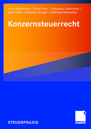 Konzernsteuerrecht von Hein,  Oliver, Herkenroth,  Klaus, Labermeier,  Alexander, Pache,  Sven, Striegel,  Andreas, Wiedenfels,  Matthias