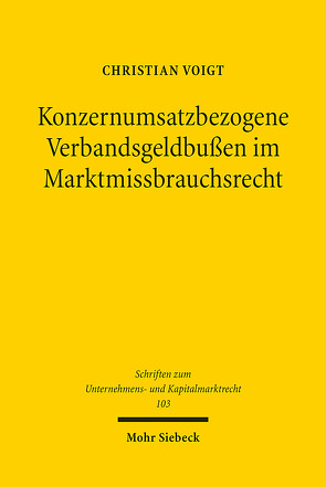 Konzernumsatzbezogene Verbandsgeldbußen im Marktmissbrauchsrecht von Voigt,  Christian