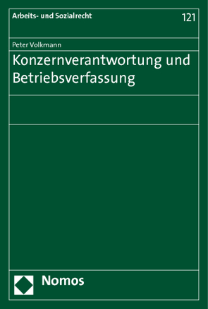 Konzernverantwortung und Betriebsverfassung von Volkmann,  Peter