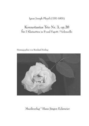 Konzertantes Trio Nr. 3  op. 20 für 2 Klarinetten und Fagott/Cello von Kösling,  Bernhard, Pleyel,  Ignaz Joseph