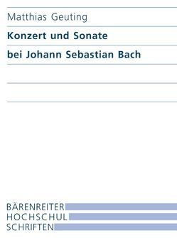 Konzerte und Sonate bei Johann Sebastian Bach von Geuting,  Matthias