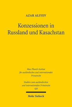 Konzessionen in Russland und Kasachstan von Aliyev,  Azar