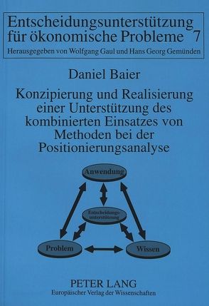 Konzipierung und Realisierung einer Unterstützung des kombinierten Einsatzes von Methoden bei der Positionierungsanalyse von Baier,  Daniel