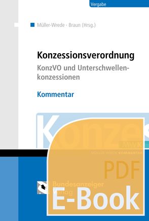 KonzVgV – Kommentar (E-Book) von Braun,  Christian, Brugger,  Jakob, Conrad,  Sebastian, Dewald,  Marc, Gaus,  Michael, Grünhagen,  Matthias, Hofmann,  Heiko, Hömke,  Grit, Horn,  Lutz, Jung,  Desiree, Kadenbach,  Wiltrud, Kins,  Christoph, Knauff,  Matthias, Kräber,  Wolfgang, Lausen,  Irene, Lischka,  Sebastian, Micus-Zurheide,  Nadine, Müller-Wrede,  Malte, Peshteryanu,  Tatyana W., Raabe,  Marius, Radu,  Magnus, Rommelfanger,  Ulrich, Ruff,  Andreas, Stoye,  Jörg, Traupel,  Tobias, Wrede,  Sabine, Zwetkow,  Katrin