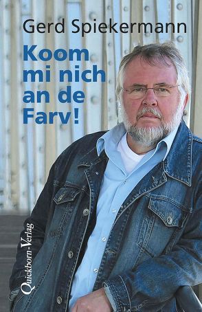 Koom mi nich an de Farv! von Spiekermann,  Gerd