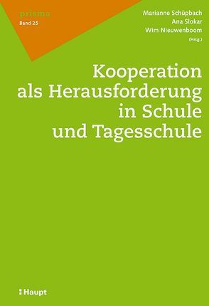 Kooperation als Herausforderung in Schule und Tagesschule von Nieuwenboom,  Wim, Schuepbach,  Marianne, Slokar,  Ana