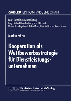 Kooperation als Wettbewerbsstrategie für Dienstleistungsunternehmen von Friese,  Marion