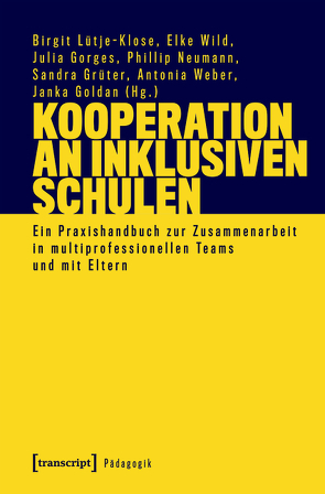 Kooperation an inklusiven Schulen von Goldan,  Janka, Gorges,  Julia, Grüter,  Sandra, Lütje-Klose,  Birgit, Neumann,  Phillip, Weber,  Antonia, Wild,  Elke