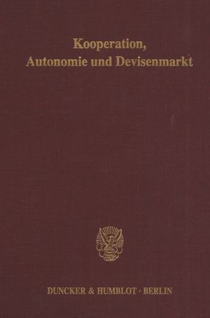 Kooperation, Autonomie und Devisenmarkt. von Filc,  Wolfgang, Köhler,  Claus