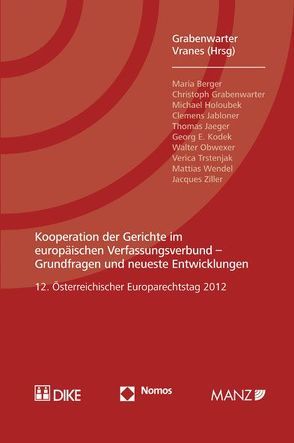 Kooperation der Gerichte im europäischen Verfassungsverbund – Grundfragen und neueste Entwicklungen von Grabenwarter,  Christoph, Vranes,  Erich