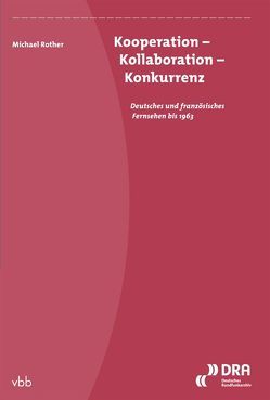 Kooperation – Kollaboration – Konkurrenz von Rother,  Michael