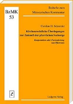 Kooperation oder Fusionierung von Pfarreien von Lüdicke,  Klaus, Schneider,  Caroline H