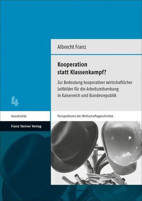 Kooperation statt Klassenkampf? von Franz,  Albrecht