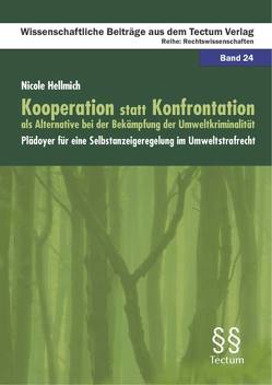 Kooperation statt Konfrontation als Alternative bei der Bekämpfung der Umweltkriminalität von Hellmich,  Nicole