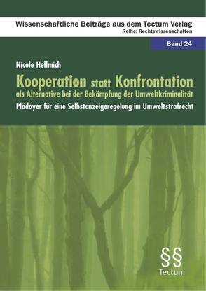 Kooperation statt Konfrontation als Alternative bei der Bekämpfung der Umweltkriminalität von Hellmich,  Nicole