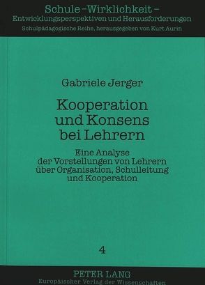 Kooperation und Konsens bei Lehrern von Jerger,  Gabriele