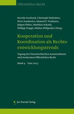 Kooperation und Koordination als Rechtsentwicklungstrends von Gotthard,  Kerstin, Hofstätter,  Christoph, Ivankovics,  Peter, Neubauer,  Manuel P., Pirker,  Jürgen, Scharfe,  Matthias, Trappl,  Philipp, Willgruber,  Malina