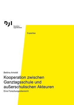 Kooperation zwischen Ganztagsschule und außerschulischen Akteuren von Arnoldt,  Bettina