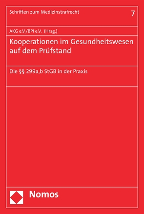 Kooperationen im Gesundheitswesen auf dem Prüfstand von Bundesverband der Pharmazeutischen Industrie e.V. (BPI), Verein Arzneimittel und Kooperation im Gesundheitswesen AKG e.V.