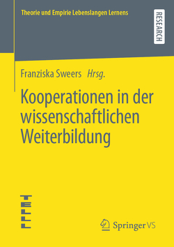 Kooperationen in der wissenschaftlichen Weiterbildung von Sweers,  Franziska