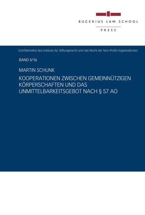 Kooperationen zwischen gemeinnützigen Körperschaften und das Unmittelbarkeitsgebot nach § 57 AO von Schunk,  Martin