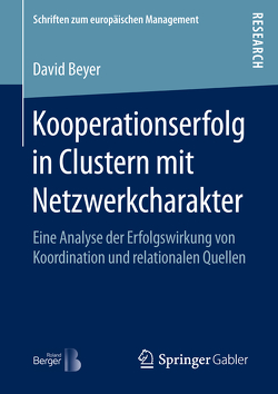 Kooperationserfolg in Clustern mit Netzwerkcharakter von Beyer,  David