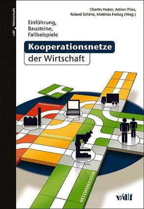 Kooperationsnetze der Wirtschaft von Freitag,  Matthias, Huber,  Charles, Plüss,  Adrian, Schöne,  Roland