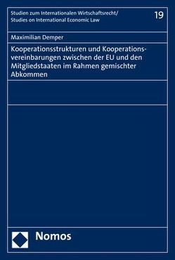 Kooperationsstrukturen und Kooperationsvereinbarungen zwischen der EU und den Mitgliedstaaten im Rahmen gemischter Abkommen von Demper,  Maximilian