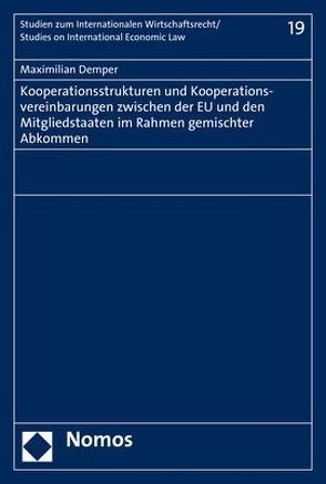 Kooperationsstrukturen und Kooperationsvereinbarungen zwischen der EU und den Mitgliedstaaten im Rahmen gemischter Abkommen von Demper,  Maximilian