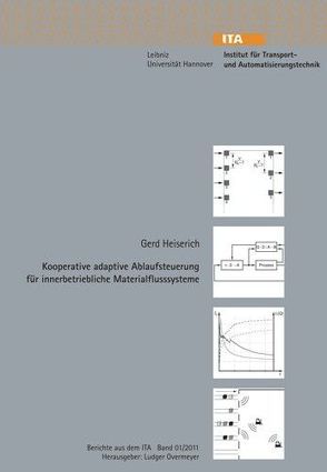 Kooperative adaptive Ablaufsteuerung für innerbetriebliche Materialflusssysteme von Heiserich,  Gerd, Overmeyer,  Ludger