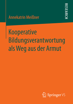 Kooperative Bildungsverantwortung als Weg aus der Armut von Meißner,  Annekatrin