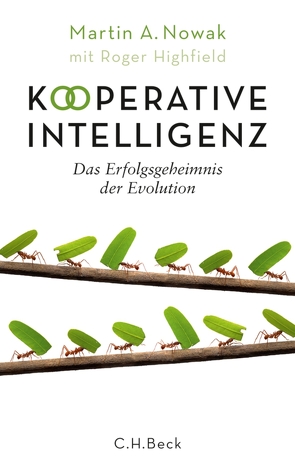 Kooperative Intelligenz von Heinemann,  Enrico, Nowak,  Martin A.