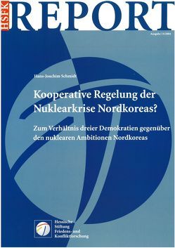 Kooperative Regelung der Nuklearkrise Nordkoreas? von Schmidt,  Hans-J.