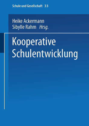 Kooperative Schulentwicklung von Ackermann,  Heike, Rahm,  Sibylle