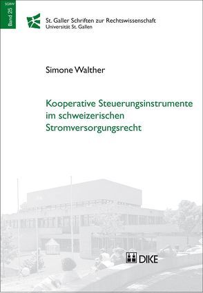 Kooperative Steuerungsinstrumente im schweizerischen Stromversorgungsrecht von Walther,  Simone