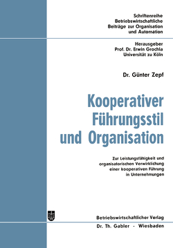 Kooperativer Führungsstil und Organisation von Zepf,  Günter