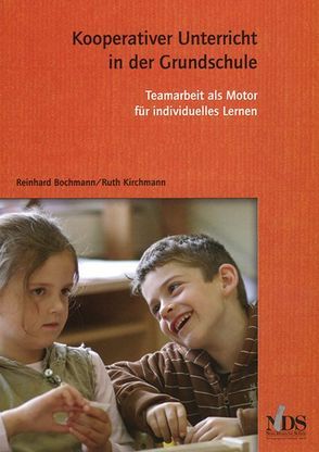 Kooperativer Unterricht in der Grundschule von Bochmann,  Reinhard, Kirchmann,  Ruth