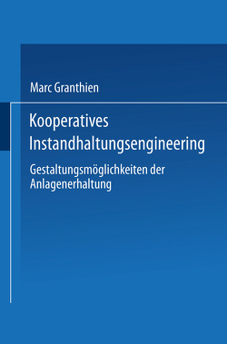 Kooperatives Instandhaltungsengineering von Granthien,  Marc