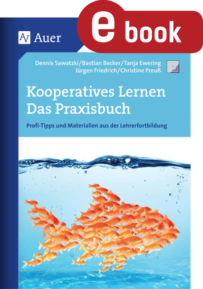 Kooperatives Lernen – Das Praxisbuch von Becker,  B, Ewering,  T., Friedrich,  J., Sawatzki,  D.