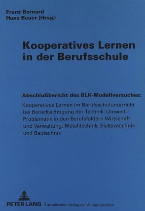 Kooperatives Lernen in der Berufsschule von Bauer,  Hans, Bernard,  Franz