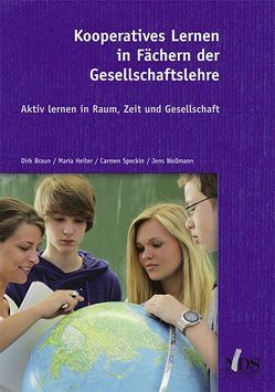 Kooperatives Lernen in Fächern der Gesellschaftslehre von Braun,  Dirk, Heiter,  Maria, Speckin,  Carmen, Wollmann,  Jens