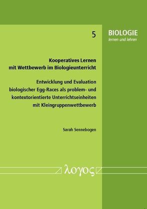 Kooperatives Lernen mit Wettbewerb im Biologieunterricht von Sennebogen,  Sarah