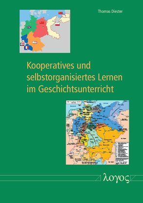 Kooperatives und selbstorganisiertes Lernen im Geschichtsunterricht von Diester,  Thomas