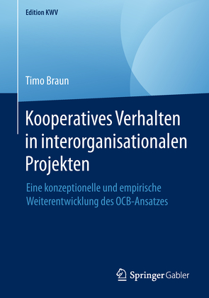 Kooperatives Verhalten in interorganisationalen Projekten von Braun,  Timo