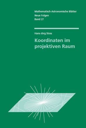 Koordinaten im projektiven Raum von Stoss,  Hanns-Jörg