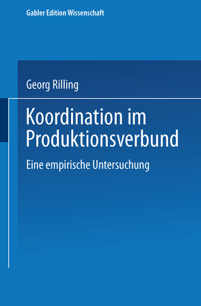 Koordination im Produktionsverbund von Rilling,  Georg